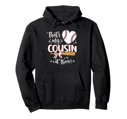 Thats My Cousin Out There Baseball Mothers Hoodie - Unique Graphic Unisex - T-Shirt, Sweatshirt, Hoodie