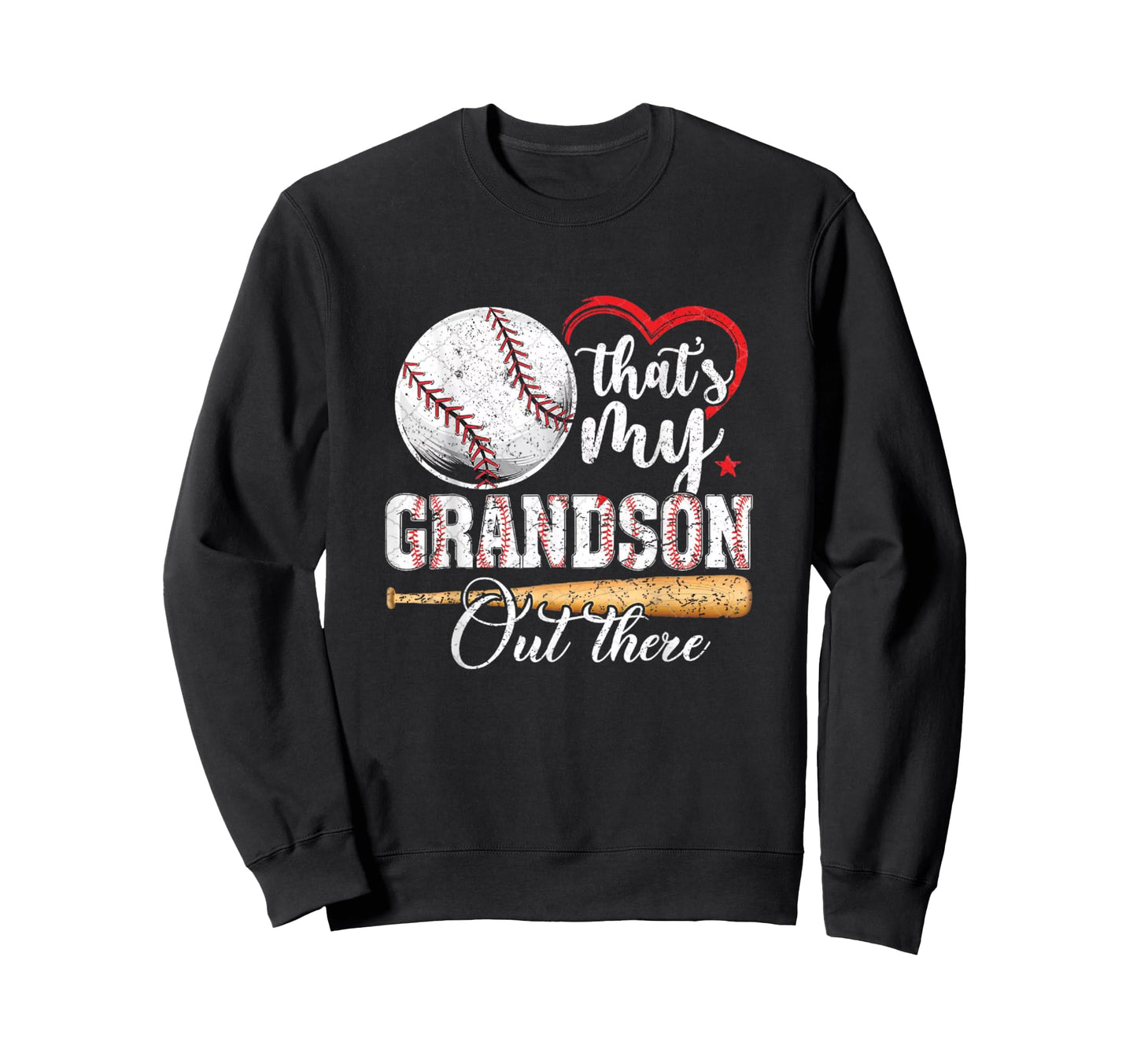 Thats My Grandson Out There Baseball Sweatshirt - Streetwear Style Unisex - T-Shirt, Sweatshirt, Hoodie