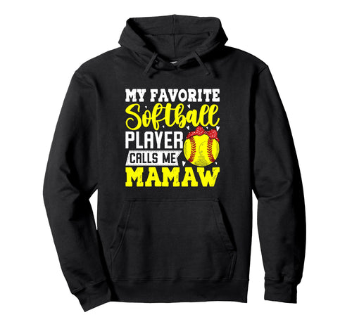 My Favorite Softball Players Call Me Hoodie - Custom Art Print Unisex - T-Shirt, Sweatshirt, Hoodie