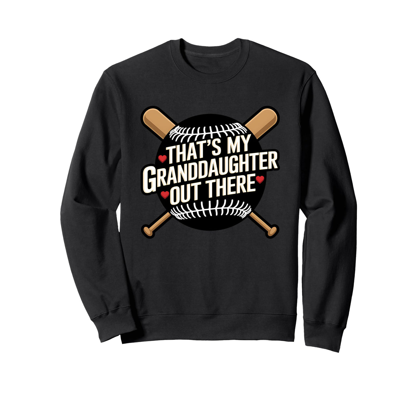 Thats My Granddaughter Out There Sweatshirt - Novelty Apparel Unisex - T-Shirt, Sweatshirt, Hoodie