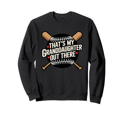 Thats My Granddaughter Out There Sweatshirt - Novelty Apparel Unisex - T-Shirt, Sweatshirt, Hoodie