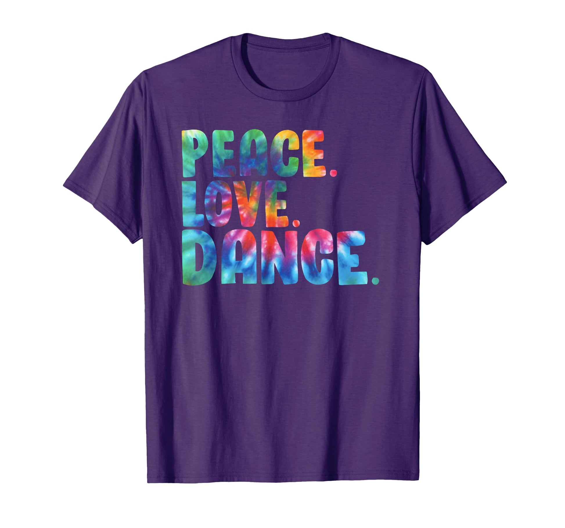 Peace Love Dance Tie Dye T-Shirt - Minimalist Print Men Women - T-Shirt, Sweatshirt, Hoodie