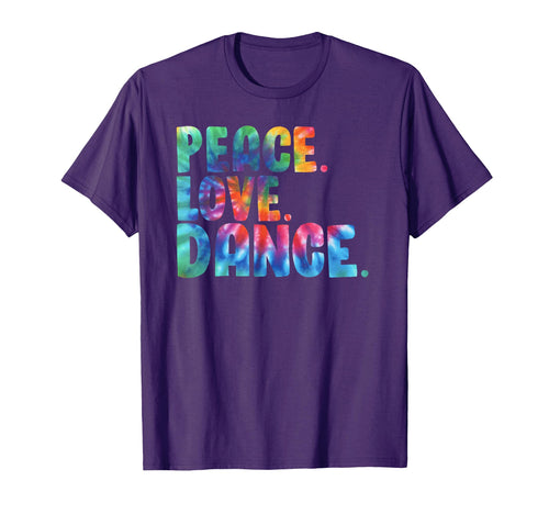 Peace Love Dance Tie Dye T-Shirt - Minimalist Print Men Women - T-Shirt, Sweatshirt, Hoodie