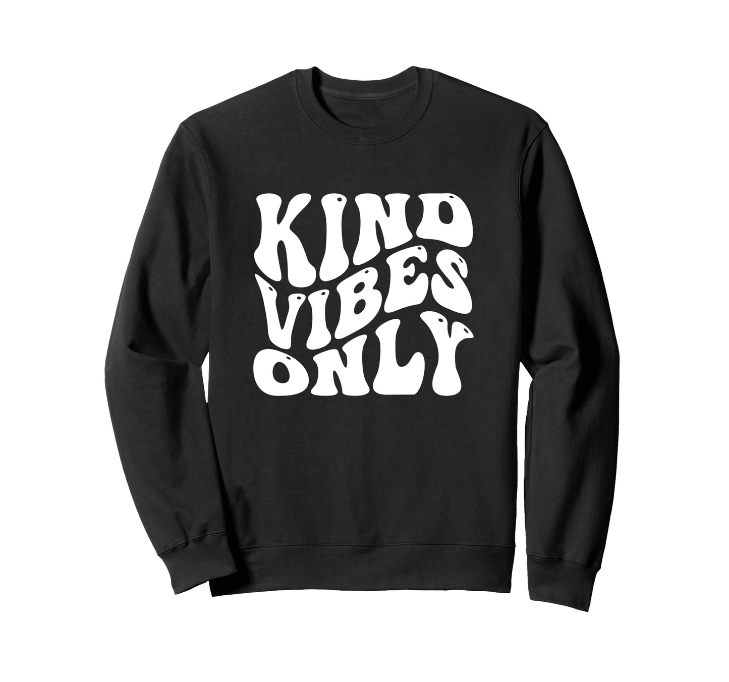 Kind Vibes Only Funny Peace Love Hope Sweatshirt - Trendy Graphic Unisex - T-Shirt, Sweatshirt, Hoodie