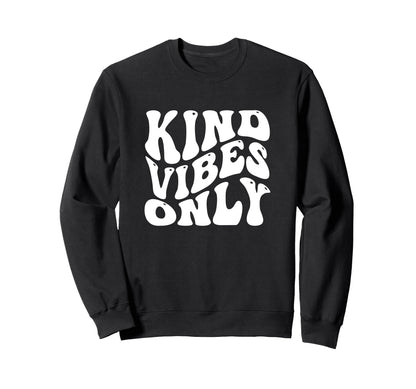 Kind Vibes Only Funny Peace Love Hope Sweatshirt - Trendy Graphic Unisex - T-Shirt, Sweatshirt, Hoodie