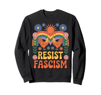 Chickens Resist Fascism Groovy Sweatshirt - Novelty Apparel for Adults - T-Shirt, Sweatshirt, Hoodie