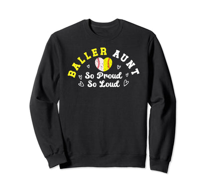 So Proud So Loud Baller Aunt Sweatshirt - Aesthetic Graphic for Adults - T-Shirt, Sweatshirt, Hoodie