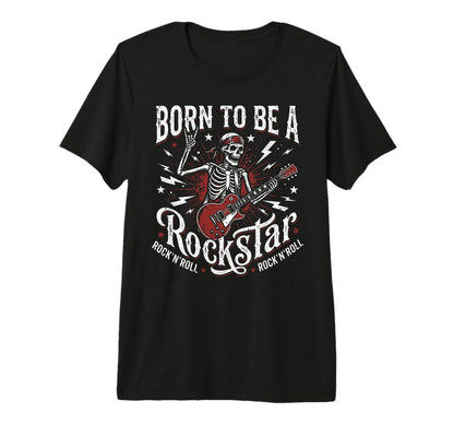 Born To Be Rockstar Rock N Roll Rock Band T-Shirt - Trendy Graphic Unisex - T-Shirt, Sweatshirt, Hoodie