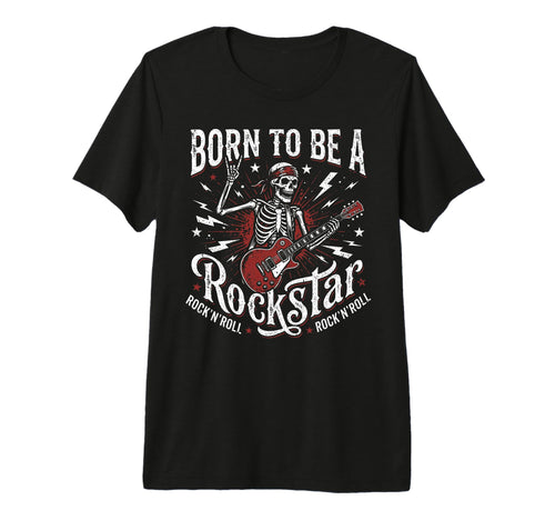 Born To Be Rockstar Rock N Roll Rock Band T-Shirt - Trendy Graphic Unisex - T-Shirt, Sweatshirt, Hoodie