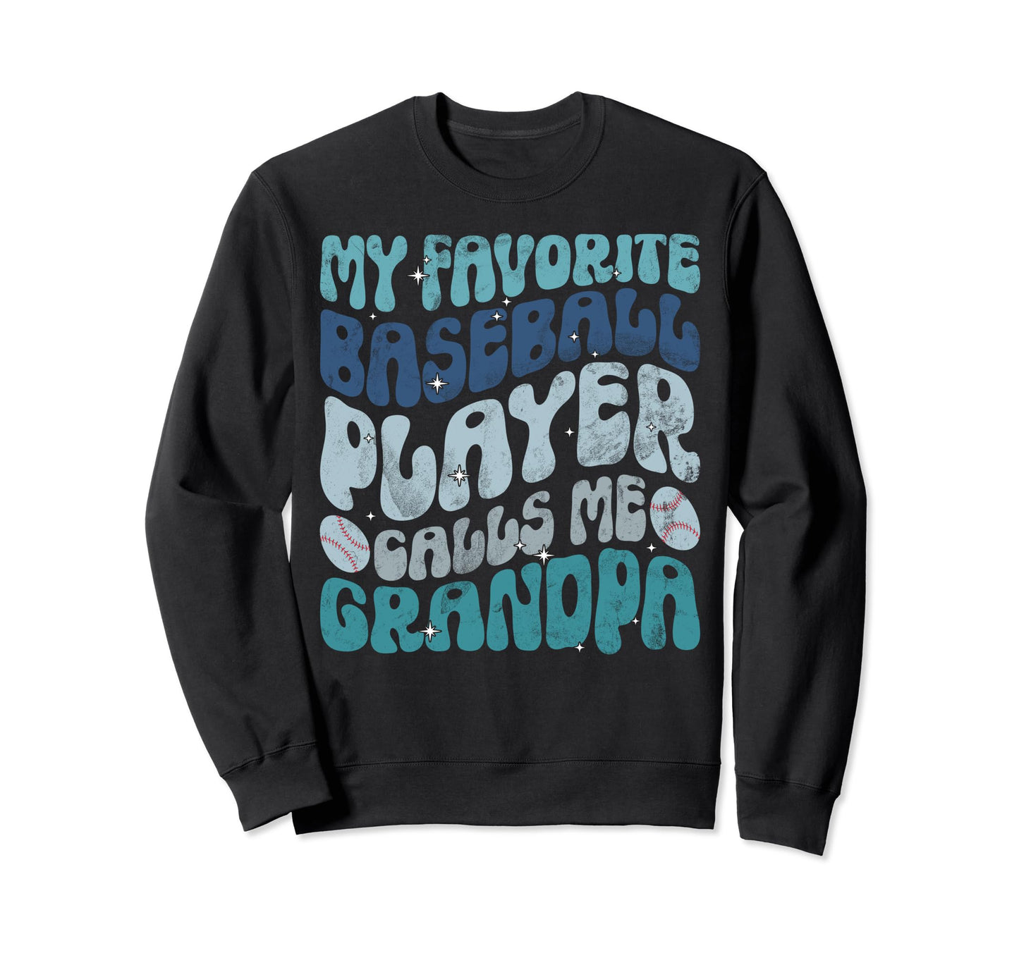 My Favorite Baseball Player Calls Me Sweatshirt - Streetwear Style Unisex - T-Shirt, Sweatshirt, Hoodie