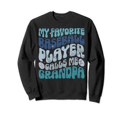 My Favorite Baseball Player Calls Me Sweatshirt - Streetwear Style Unisex - T-Shirt, Sweatshirt, Hoodie