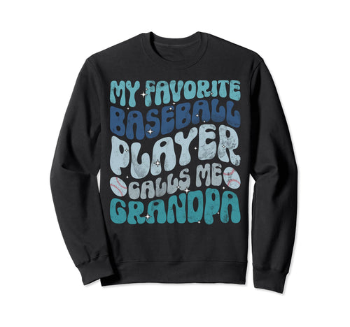 My Favorite Baseball Player Calls Me Sweatshirt - Streetwear Style Unisex - T-Shirt, Sweatshirt, Hoodie