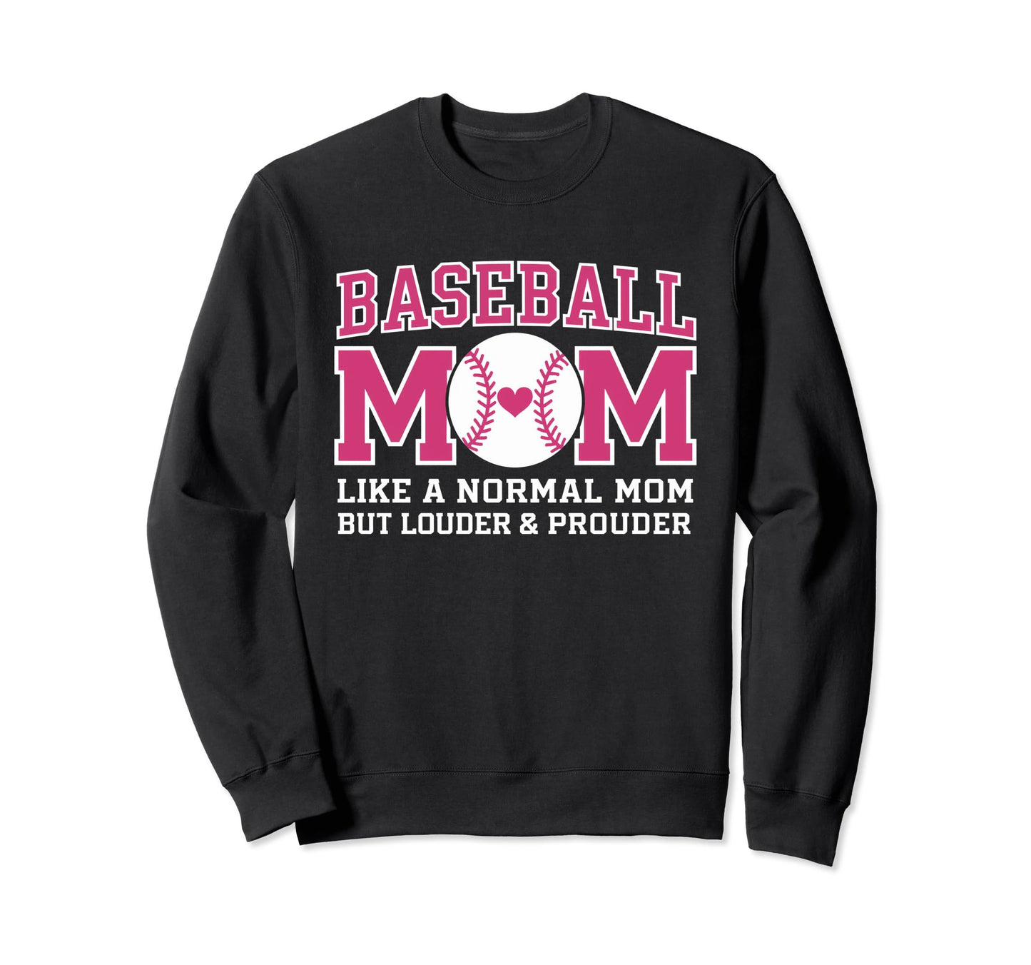Baseball Mom Like Normal Mom Sweatshirt - Novelty Apparel for Adults - T-Shirt, Sweatshirt, Hoodie