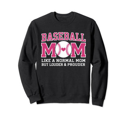 Baseball Mom Like Normal Mom Sweatshirt - Novelty Apparel for Adults - T-Shirt, Sweatshirt, Hoodie