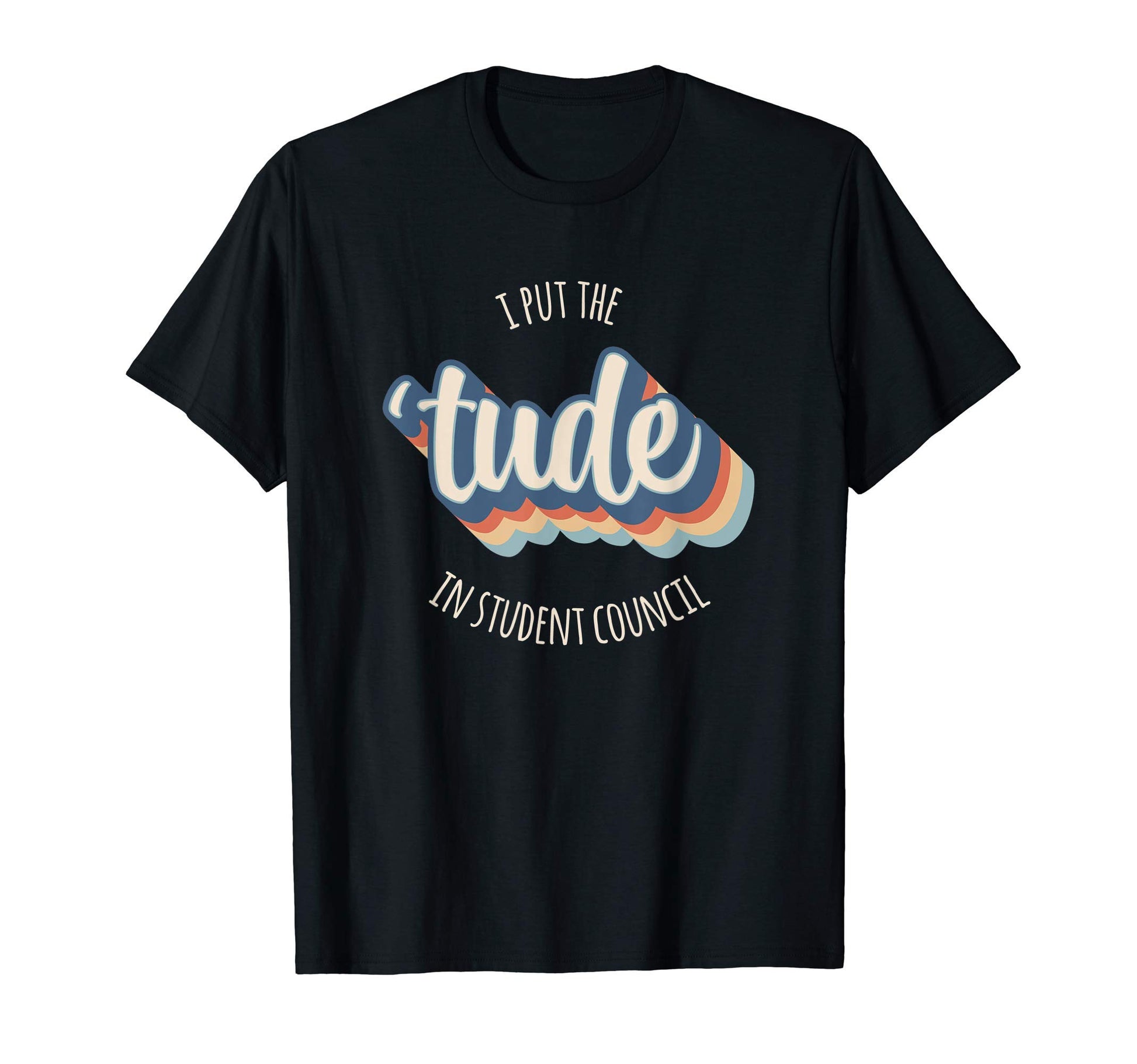 I Put Tude Student Council Funny T-Shirt - Aesthetic Graphic for Adults - T-Shirt, Sweatshirt, Hoodie