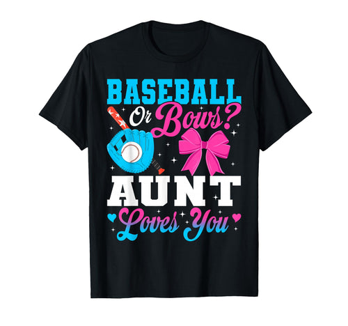 Baseball Or Bows Aunt Loves You Gender T-Shirt - Custom Art Print Unisex - T-Shirt, Sweatshirt, Hoodie