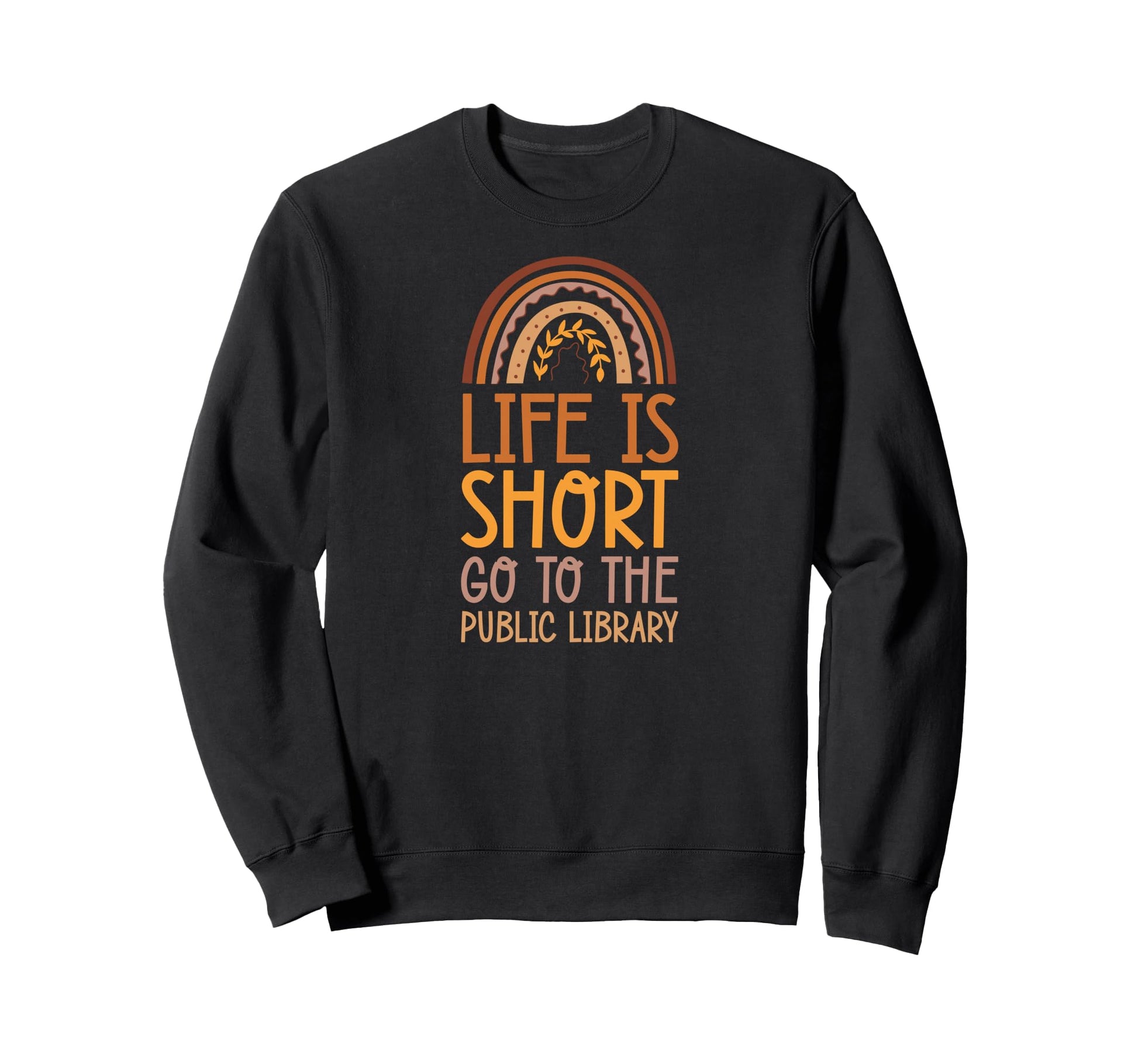 Life Is Short Go To Public Library Sweatshirt - Minimalist Print Men Women - T-Shirt, Sweatshirt, Hoodie