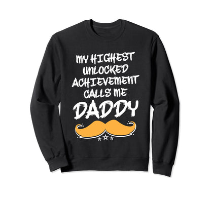Highest Unlocked Achievement Sweatshirt - Casual Everyday Wear Men Women - T-Shirt, Sweatshirt, Hoodie