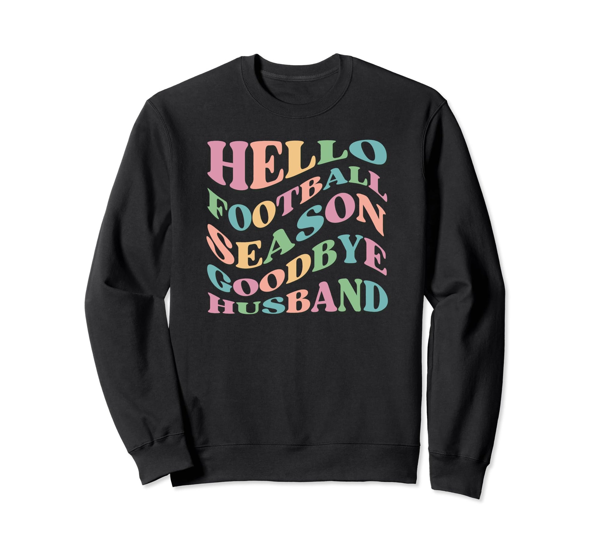 Hello Football Season Goodbye Sweatshirt - Casual Everyday Wear for Adults - T-Shirt, Sweatshirt, Hoodie