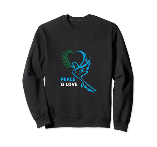 Peace Love Peace Dove To Sweatshirt - Casual Everyday Wear for Adults - T-Shirt, Sweatshirt, Hoodie