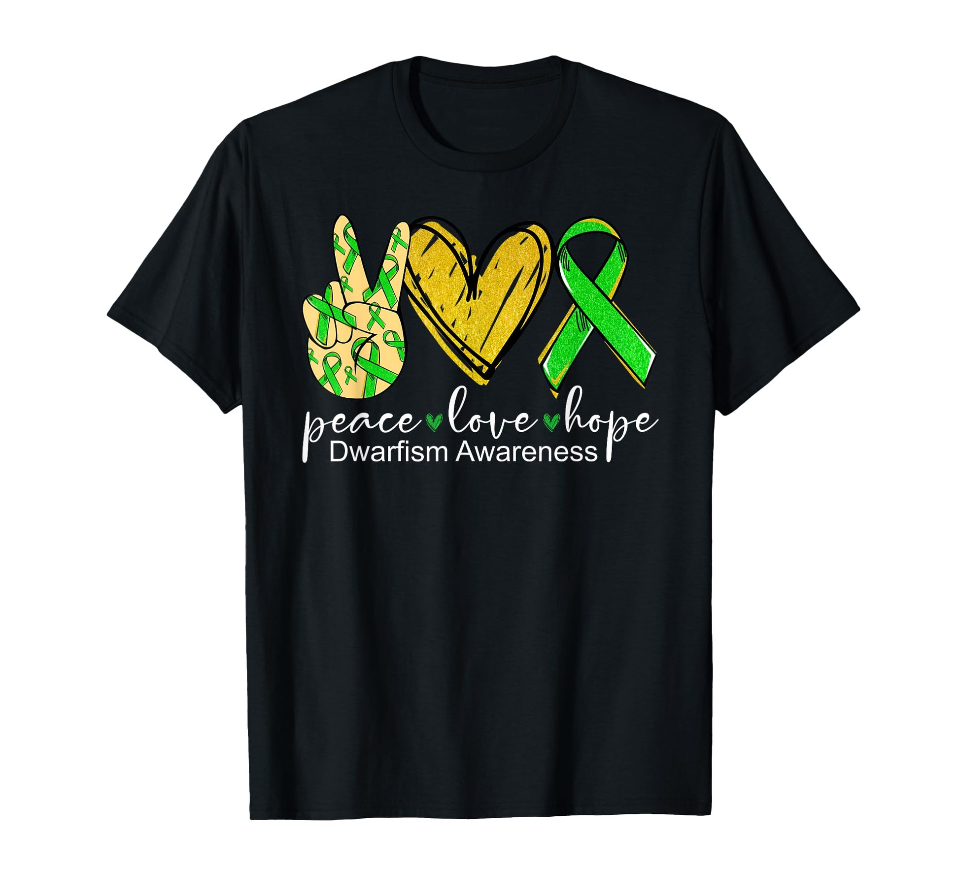 Peace Love Hope Dwarfism Awareness Green T-Shirt - Novelty Apparel Unisex - T-Shirt, Sweatshirt, Hoodie