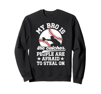 My Bro Is Baseball Catcher Brother Sweatshirt - Novelty Apparel for Adults - T-Shirt, Sweatshirt, Hoodie
