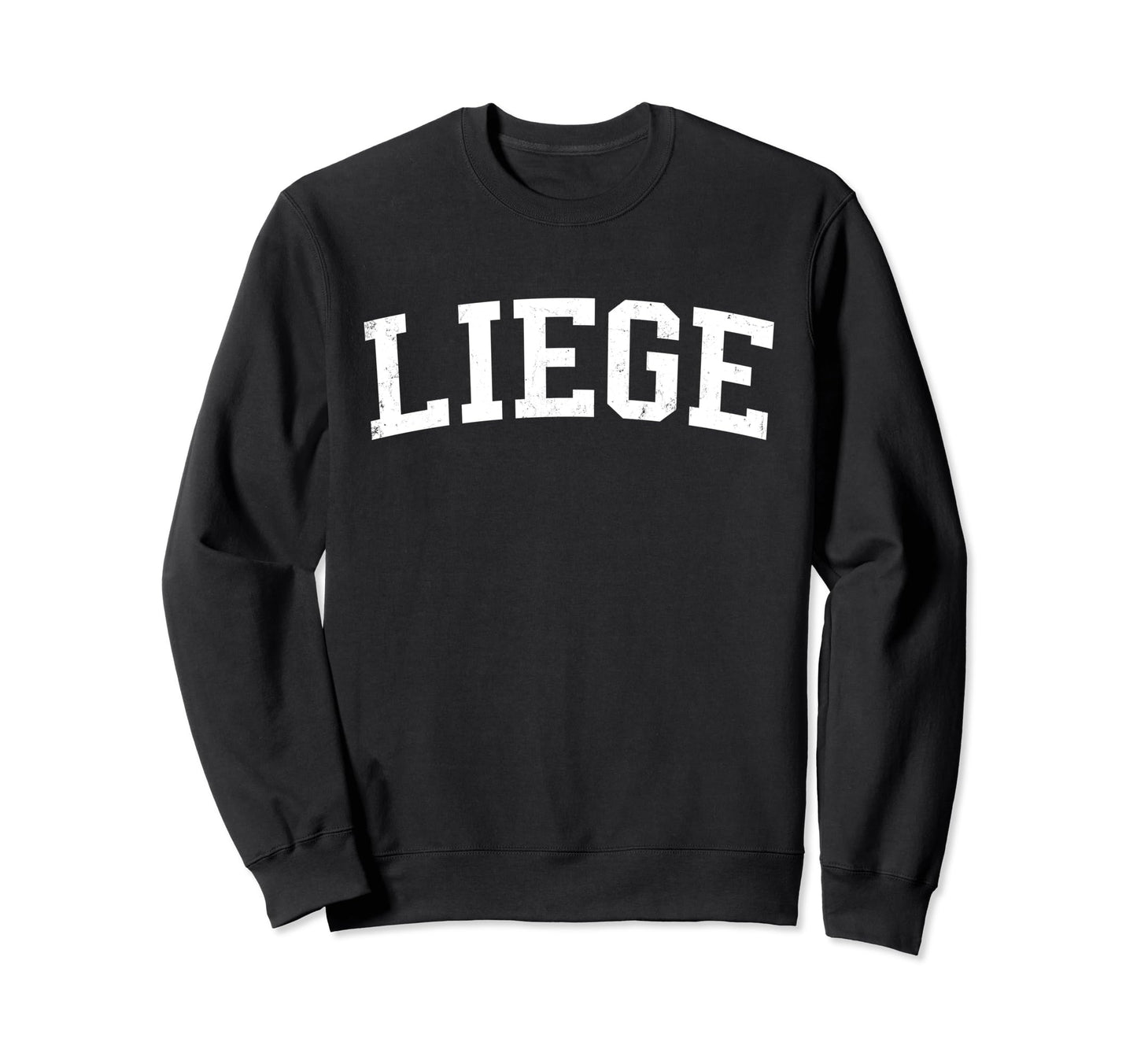 Liege Belgium Distressed Sweatshirt - Casual Everyday Wear for Adults - T-Shirt, Sweatshirt, Hoodie