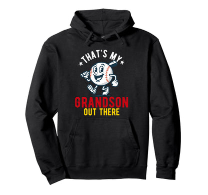 Thats My Grandson Out There Baseball Grandpa Hoodie - Graphic Print Unisex - T-Shirt, Sweatshirt, Hoodie