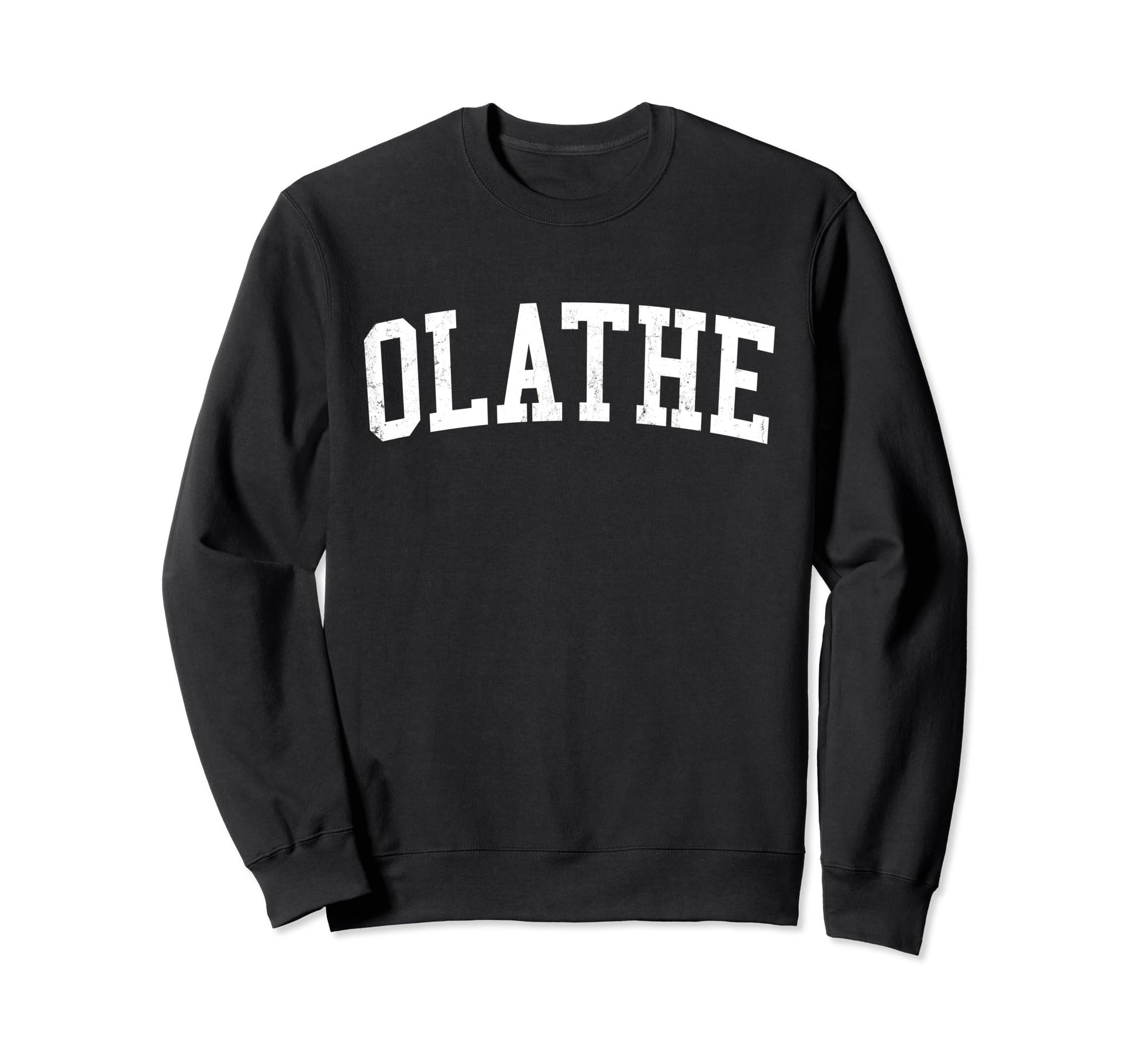 Olathe Ks Distressed White Varsity Sweatshirt - Casual Everyday Wear Unisex - T-Shirt, Sweatshirt, Hoodie