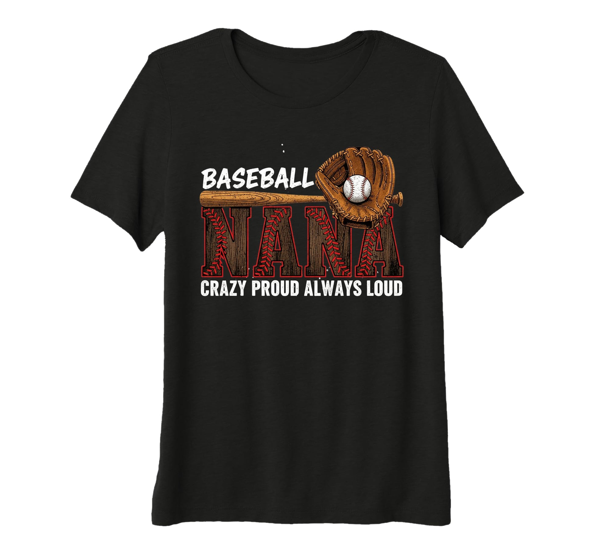 Womens Baseball Nana Crazy Proud Always T-Shirt - Unique Graphic Unisex - T-Shirt, Sweatshirt, Hoodie