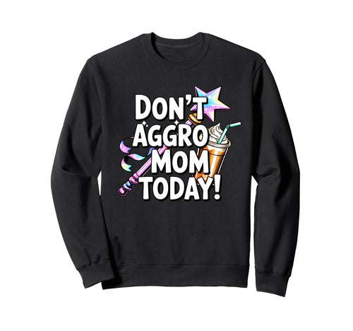 Mothers Day Gaming Mom Dont Aggro Mom Sweatshirt - Minimalist Print Unisex - T-Shirt, Sweatshirt, Hoodie