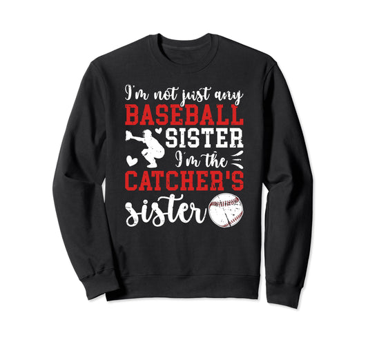 Im Baseball Catcher Sister Baseball Sweatshirt - Graphic Print Unisex - T-Shirt, Sweatshirt, Hoodie