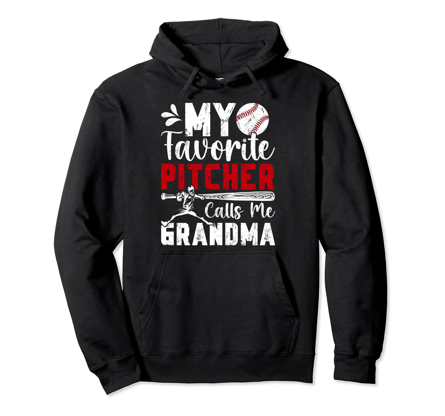 My Favorite Baseball Pitcher Grandma Hoodie - Fun Novelty Design Men Women - T-Shirt, Sweatshirt, Hoodie