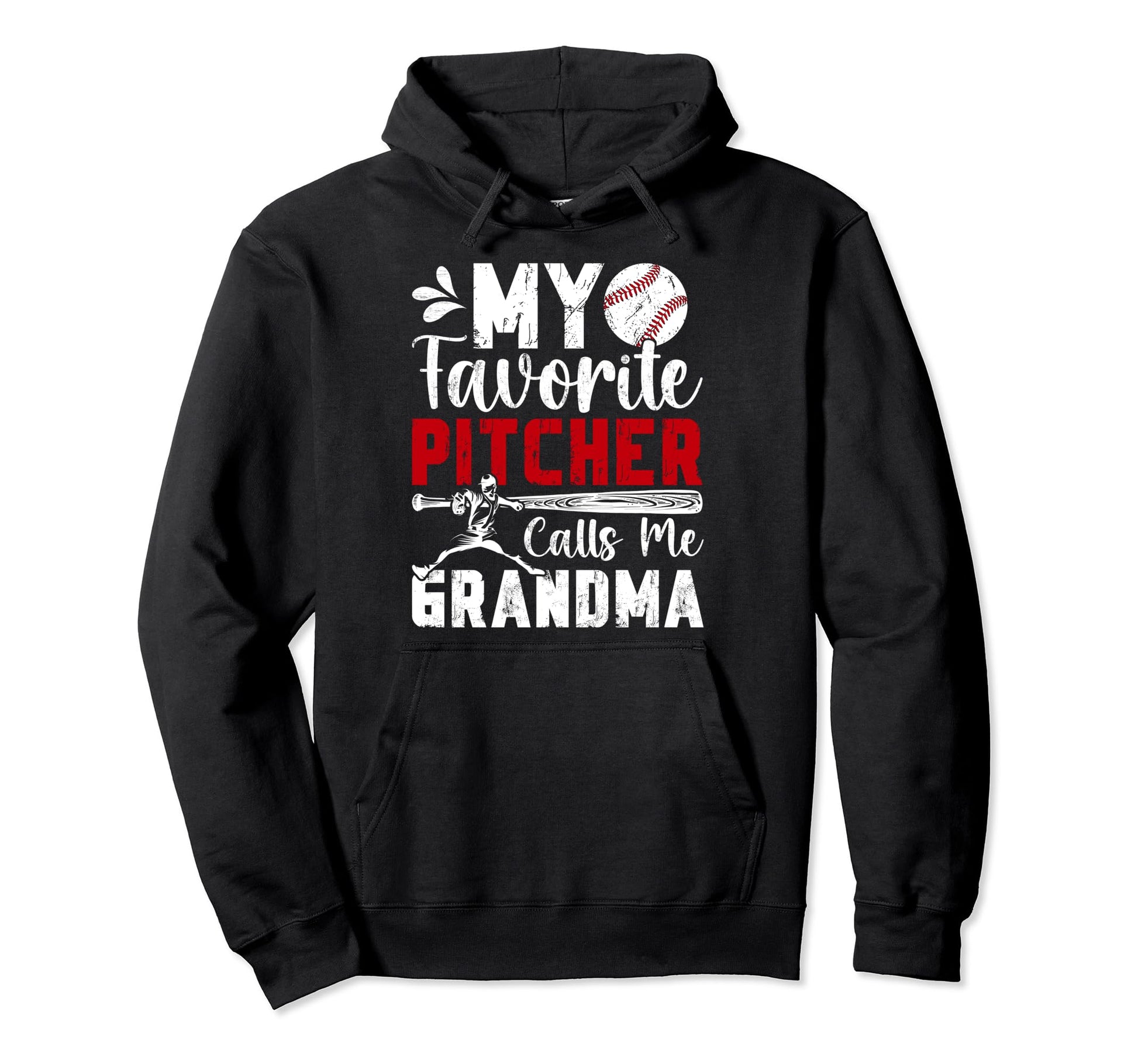 My Favorite Baseball Pitcher Grandma Hoodie - Fun Novelty Design Men Women - T-Shirt, Sweatshirt, Hoodie