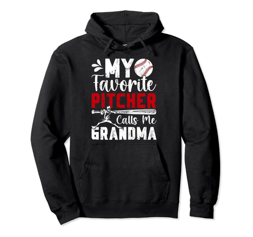 My Favorite Baseball Pitcher Grandma Hoodie - Fun Novelty Design Men Women - T-Shirt, Sweatshirt, Hoodie