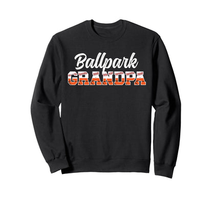 Ballpark Grandpa Baseball Basketball Sweatshirt - Streetwear Style Unisex - T-Shirt, Sweatshirt, Hoodie