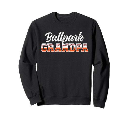 Ballpark Grandpa Baseball Basketball Sweatshirt - Streetwear Style Unisex - T-Shirt, Sweatshirt, Hoodie