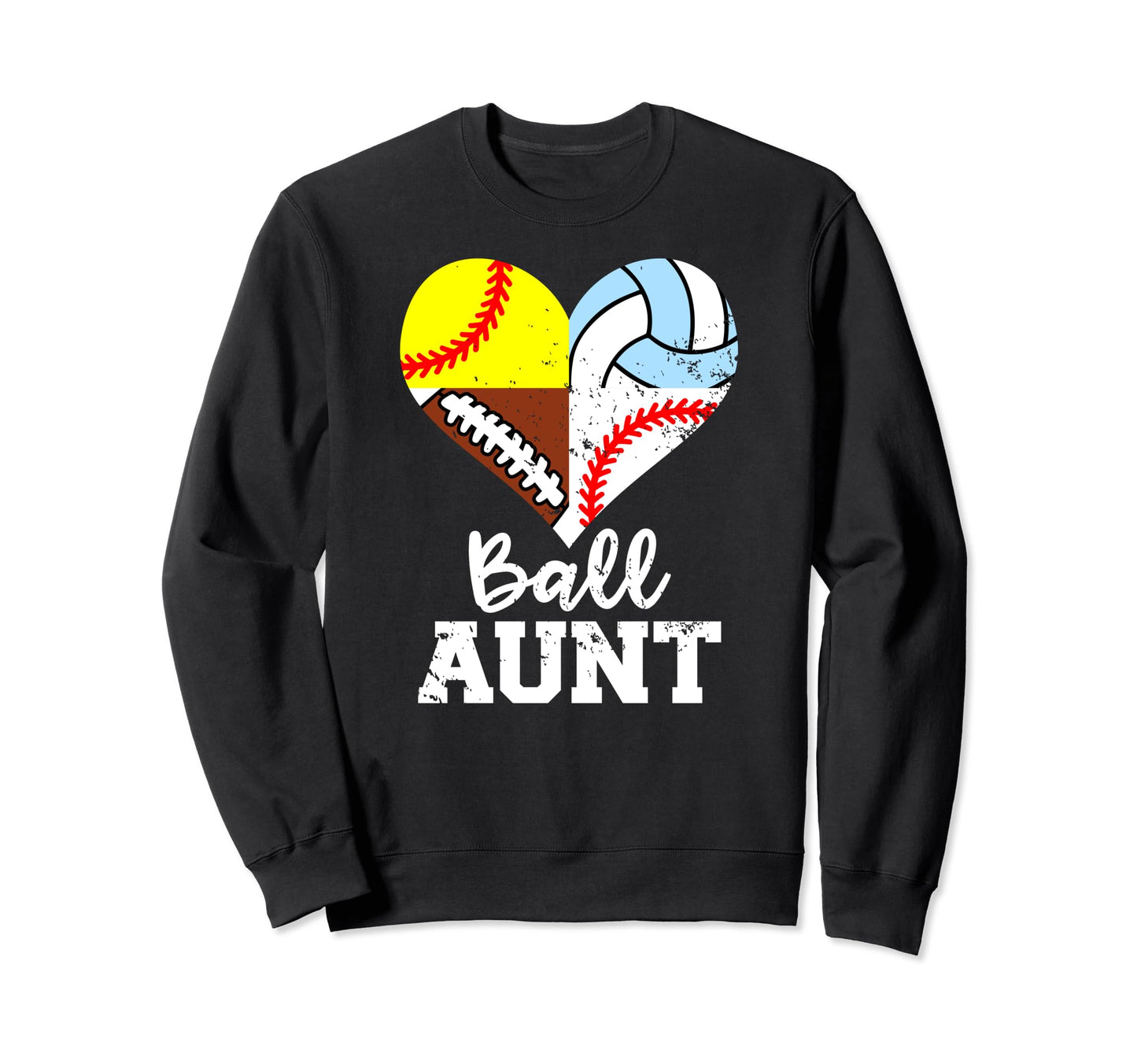 Ball Aunt Funny Football Baseball Sweatshirt - Casual Everyday Wear Unisex - T-Shirt, Sweatshirt, Hoodie