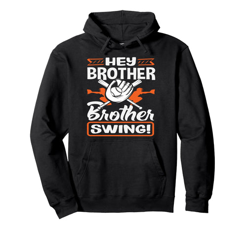 Hey Brother Swing Baseball Batter Hoodie - Casual Everyday Wear Men Women - T-Shirt, Sweatshirt, Hoodie