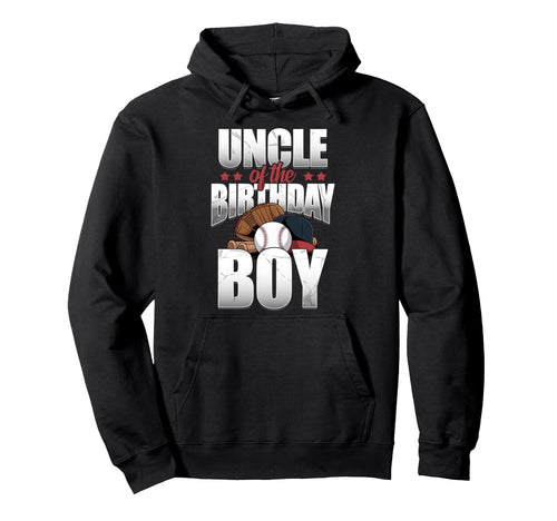 Uncle Birthday Matching Baseball Hoodie - Casual Everyday Wear Unisex - T-Shirt, Sweatshirt, Hoodie