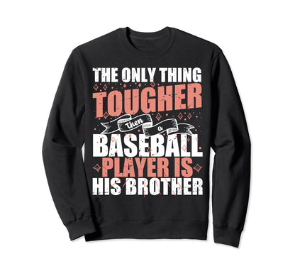 Tougher Than Baseball Players Sweatshirt - Fun Novelty Design for Adults - T-Shirt, Sweatshirt, Hoodie