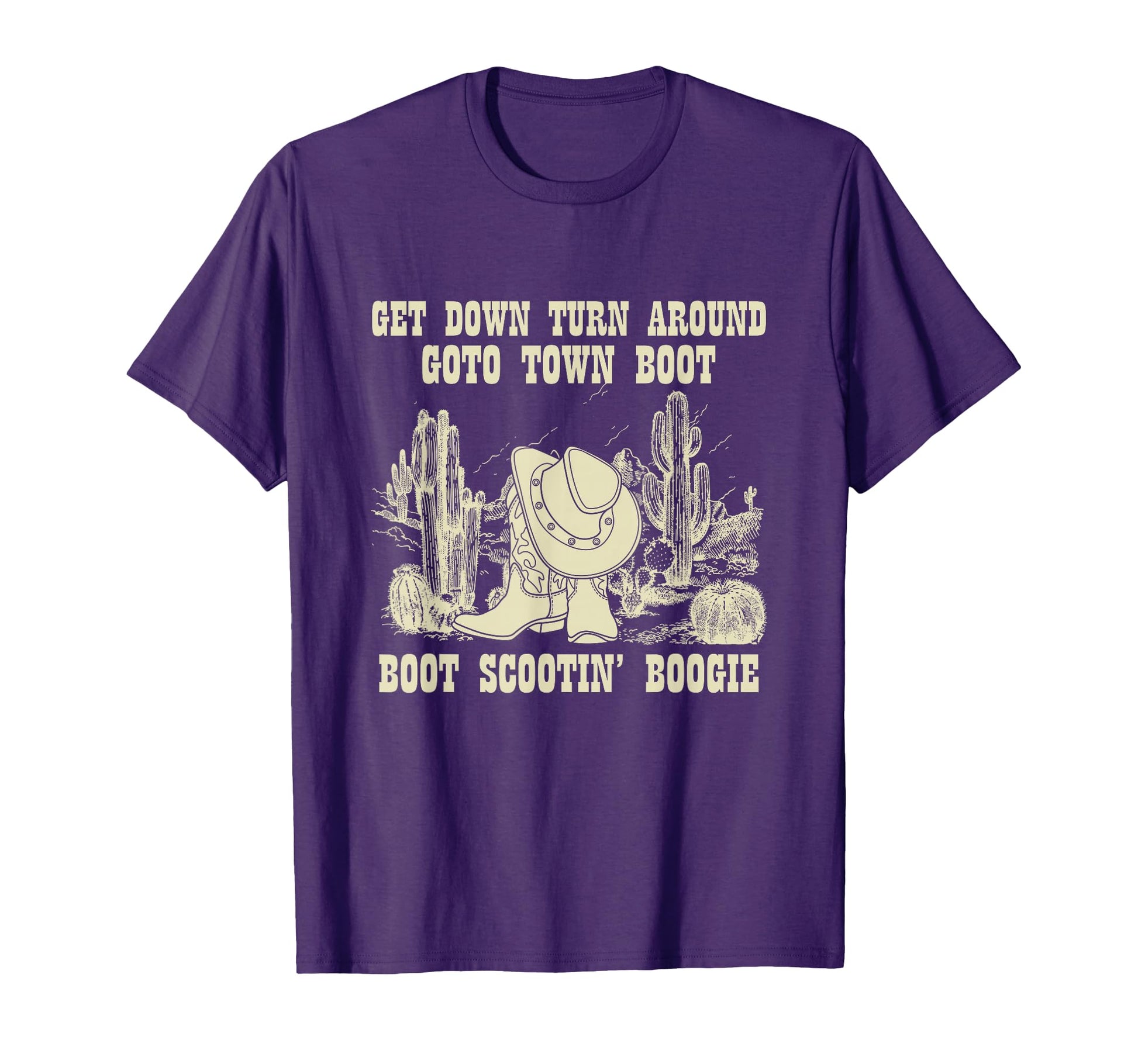 Get Down Turn Around Go To Town Boot T-Shirt - Minimalist Print Men Women - T-Shirt, Sweatshirt, Hoodie