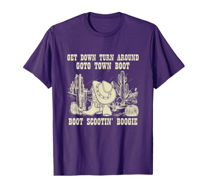 Get Down Turn Around Go To Town Boot T-Shirt - Minimalist Print Men Women - T-Shirt, Sweatshirt, Hoodie