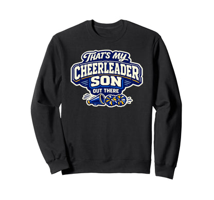 Thats My Cheerleader Son Out Sweatshirt - Casual Everyday Wear for Adults - T-Shirt, Sweatshirt, Hoodie