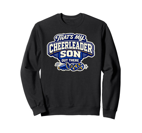 Thats My Cheerleader Son Out Sweatshirt - Casual Everyday Wear for Adults - T-Shirt, Sweatshirt, Hoodie