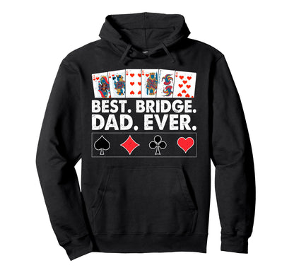 Best Bridge Dad Ever Funny Father Card Hoodie - Streetwear Style Unisex - T-Shirt, Sweatshirt, Hoodie