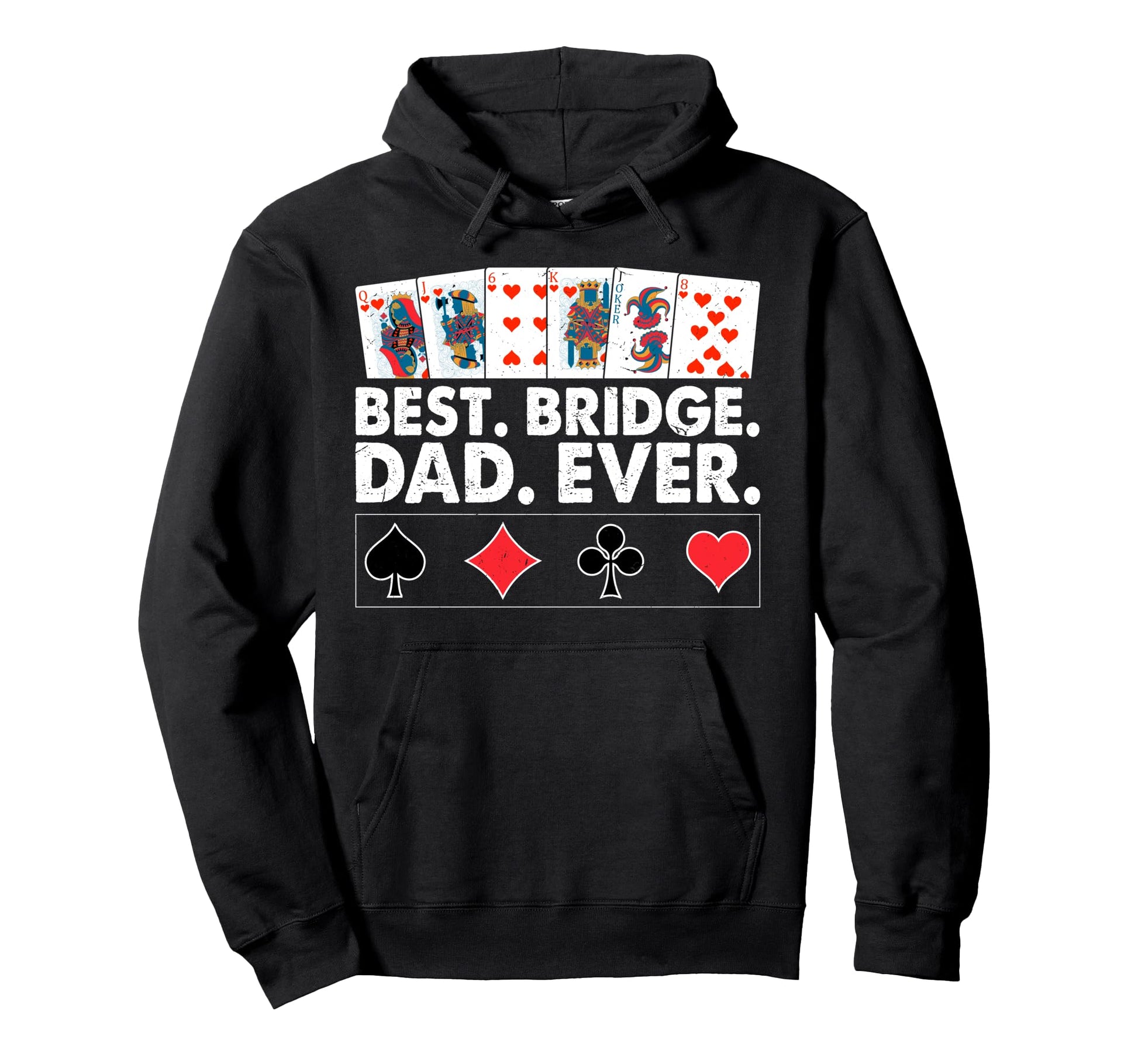 Best Bridge Dad Ever Funny Father Card Hoodie - Streetwear Style Men Women - T-Shirt, Sweatshirt, Hoodie