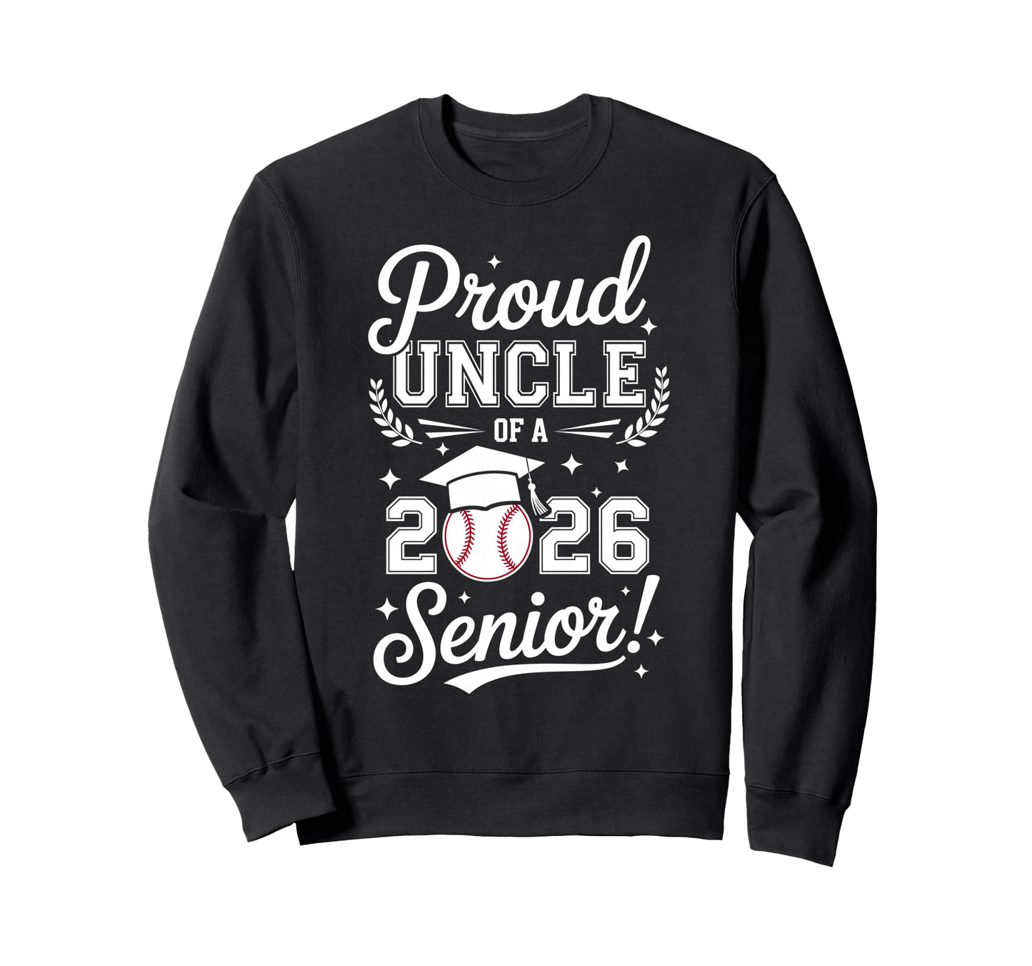 Proud Uncle 2026 Senior Baseball Sweatshirt - Novelty Apparel for Adults - T-Shirt, Sweatshirt, Hoodie