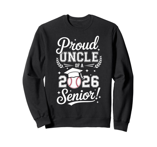 Proud Uncle 2026 Senior Baseball Sweatshirt - Novelty Apparel for Adults - T-Shirt, Sweatshirt, Hoodie
