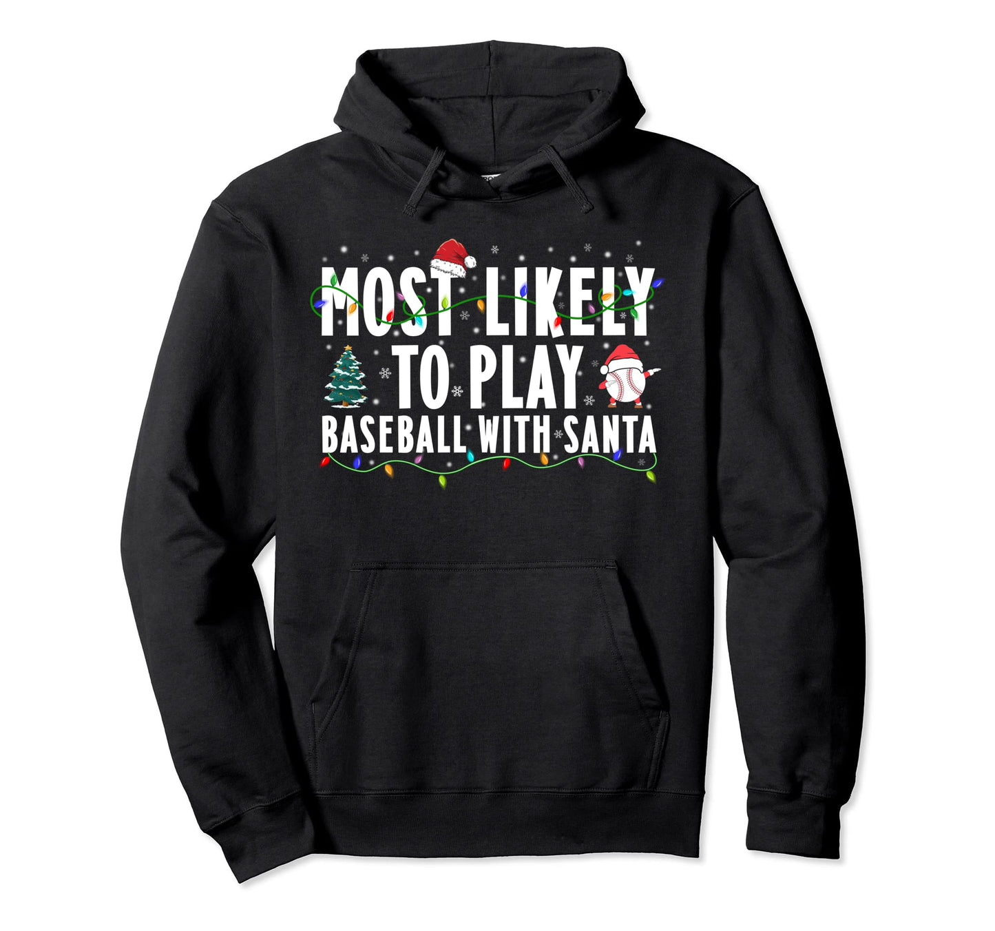 Most Likely To Play Baseball Santa Hoodie - Graphic Print for Adults - T-Shirt, Sweatshirt, Hoodie